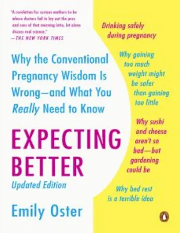 Expecting Better: Why the Conventional Pregnancy Wisdom is Wrong by Emily Oster, book cover