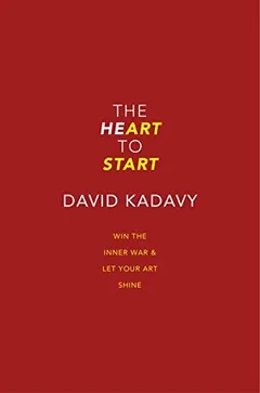 The Heart To Start by David Kadavy, book cover