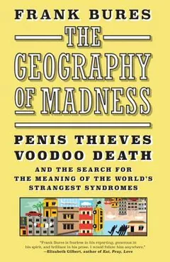 The Geography of Madness by Frank Bures, book cover
