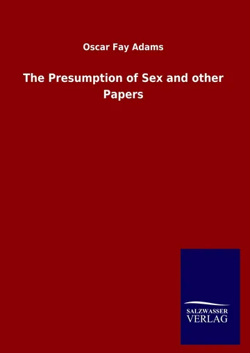 The Presumption of Sex and other Papers by Oscar Fay Adams, book cover