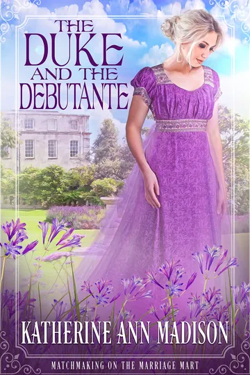 The Duke And The Debutante by Katherine Ann Madison, book cover