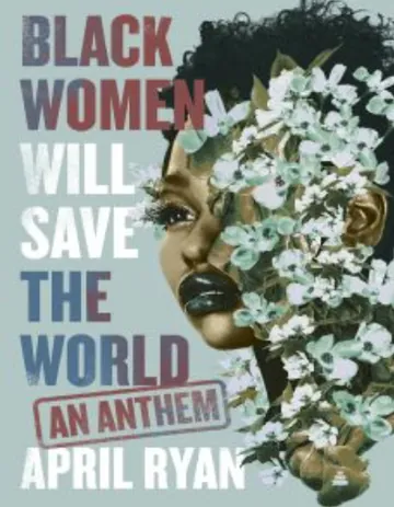 Black Women Will Save the World: An Anthem by April Ryan, book cover