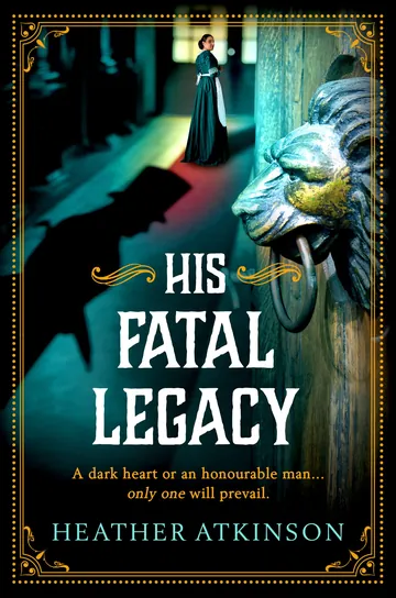 His Fatal Legacy by Heather Atkinson, book cover