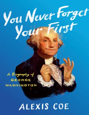 You Never Forget Your First by Alexis Coe, book cover