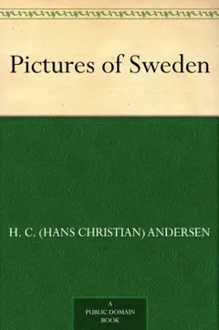 Pictures of Sweden by Hans Christian Andersen, book cover