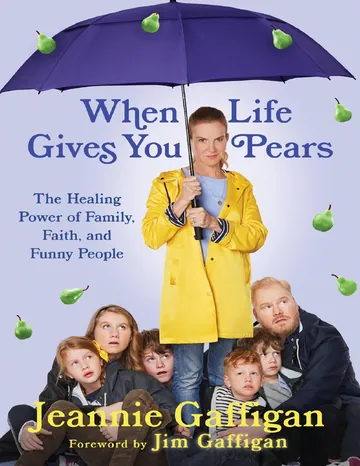 When Life Gives You Pears by Jeannie Gaffigan, book cover