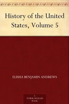 History of the United States, Volume 5 by Elisha Andrews, book cover