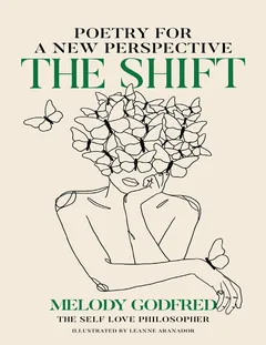 The Shift: Poetry for a New Perspective - Melody Godfred