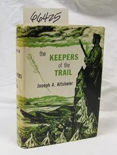 The Keepers of the Trail by Joseph Alexander Altsheler, book cover