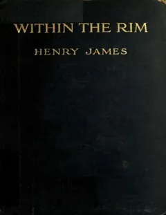 Within the Rim: And Other Essays, 1914-15 - Henry James