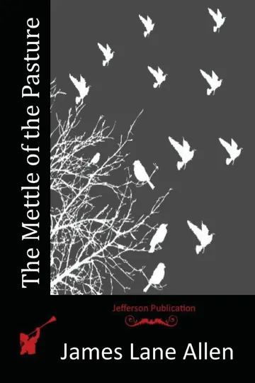 The Mettle of the Pasture by James Lane Allen, book cover