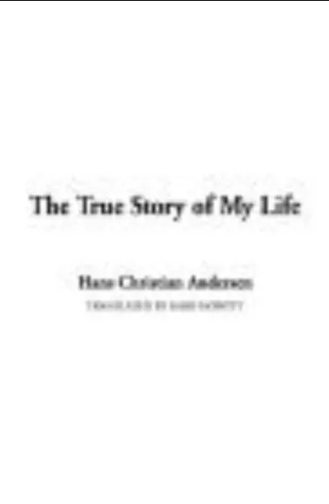 The True Story of My Life by Hans Christian Andersen, book cover