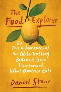 The Food Explorer by Daniel Stone, book cover
