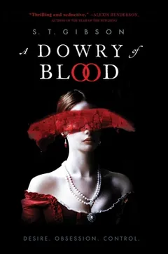 A Dowry of Blood by S.T. Gibson, book cover
