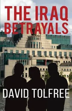 The Iraq Betrayals by David Tolfree, book cover