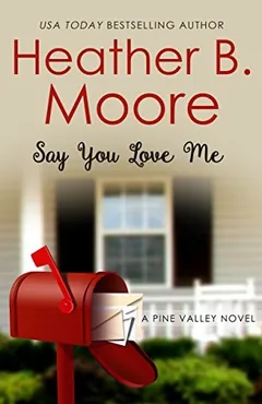 Say You Love Me by Heather B. Moore, book cover