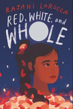 Red, White, and Whole by Rajani LaRocca, book cover