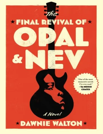 The Final Revival of Opal & Nev by Dawnie Walton, book cover