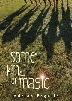 Some Kind of Magic by Adrian Fogelin, book cover