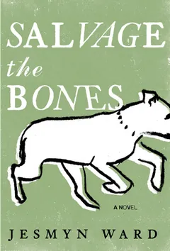 Salvage the Bones by Jesmyn Ward, book cover