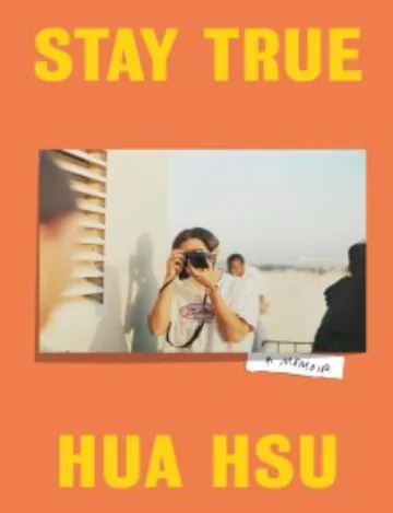 Stay True by Hua Hsu, book cover