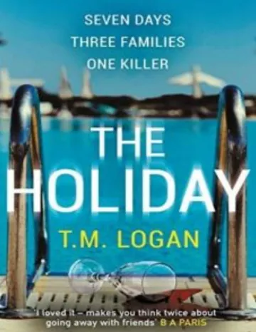 The Holiday by T. M. Logan, book cover