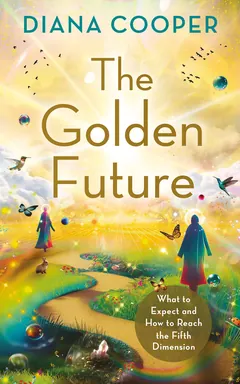 The Golden Future - Diana Cooper