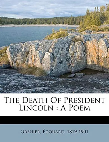 The Death of President Lincoln: A Poem by Edouard Grenier, book cover