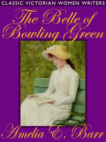 The Belle of Bowling Green by Amelia E. Barr, book cover