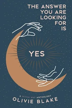 The Answer You Are Looking For Is Yes by Olivie Blake, book cover