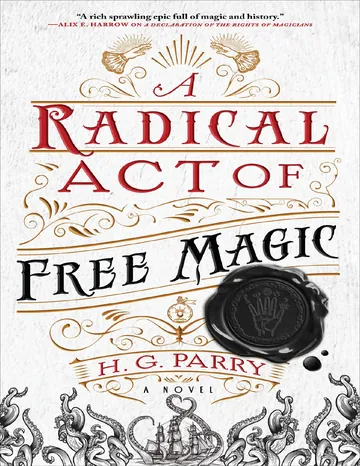 A Radical Act of Free Magic by H. G. Parry, book cover