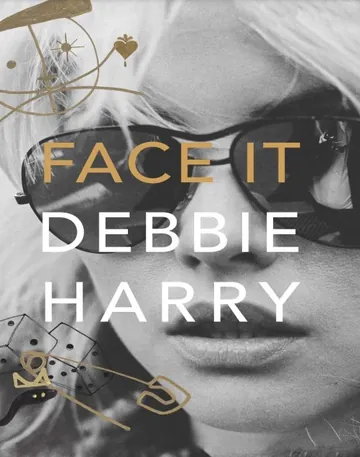 Face It: A Memoir by Debbie Harry, book cover
