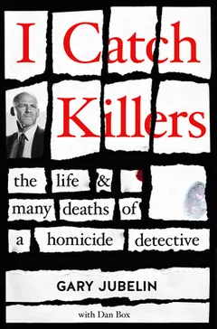 I Catch Killers by Gary Jubelin, book cover