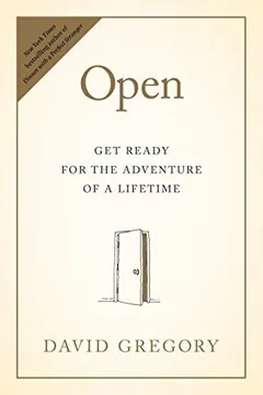 Open: Get Ready for the Adventure of a Lifetime by David Gregory, book cover