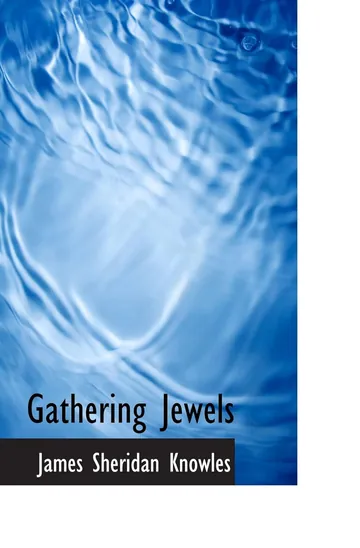Gathering Jewels by James Sheridan Knowles, book cover