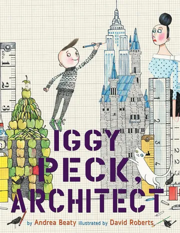 Iggy Peck, Architect by Andrea Beaty, book cover