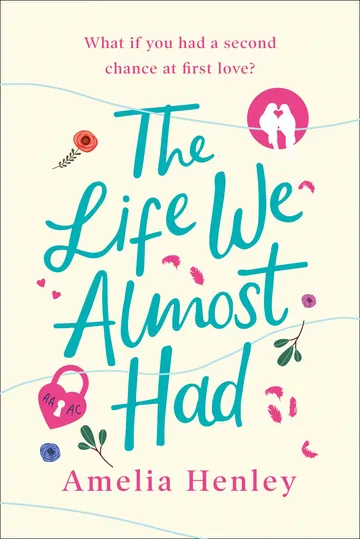 The Life We Almost Had by Amelia Henley, book cover
