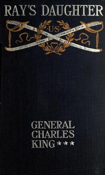 Ray's Daughter by Charles King, book cover