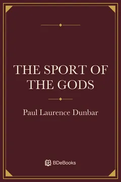 The Sport of the Gods - Paul Laurence Dunbar