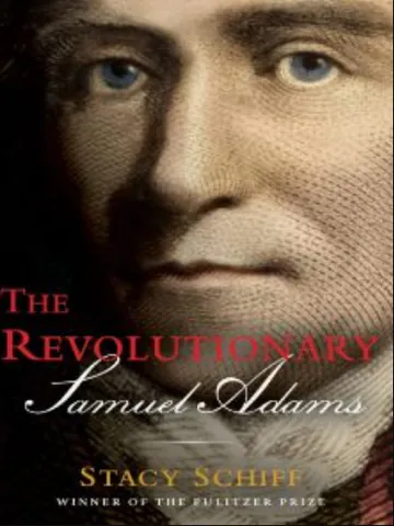 The Revolutionary Samuel Adams by Stacy Schiff, book cover