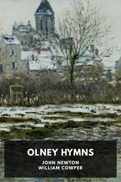 Olney Hymns - John Newton, William Cowper