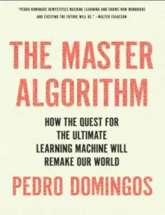 The Master Algorithm - Pedro Domingos