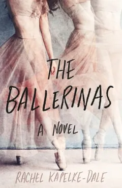 The Ballerinas by Rachel Kapelke-Dale, book cover