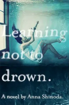 Learning Not to Drown by Anna Shinoda, book cover