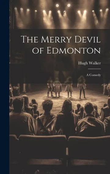 The Merry Devil of Edmonton by Hugh Walker, book cover