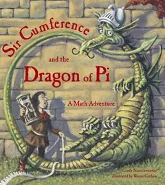 Sir Cumference and the Dragon of Pi by Cindy Neuschwander, book cover