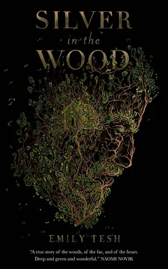 Silver in the Wood - Emily Tesh