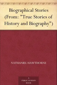 Biographical Stories by Nathaniel Hawthorne, book cover