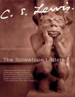 The Screwtape Letters - C. S. Lewis