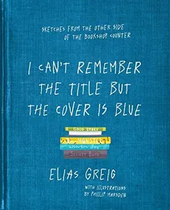 I Can't Remember The Title But The Cover Is Blue - Elias Greig